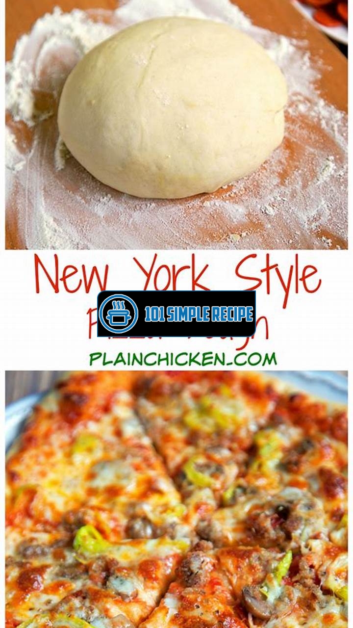 Elevate Your Pizza Game with Authentic New York Style Pizza Dough | 101 Simple Recipe