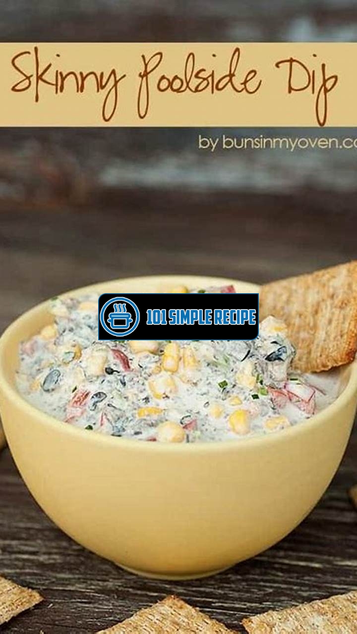 Discover the Delectable Poolside Dip Recipe | 101 Simple Recipe