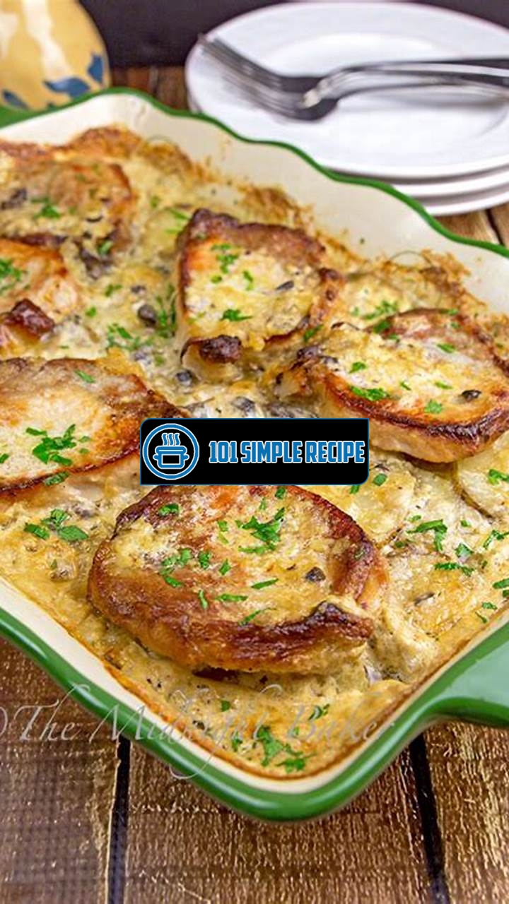 Delicious Pork Chop and Potato Casserole: A Hearty and Comforting Dish! | 101 Simple Recipe