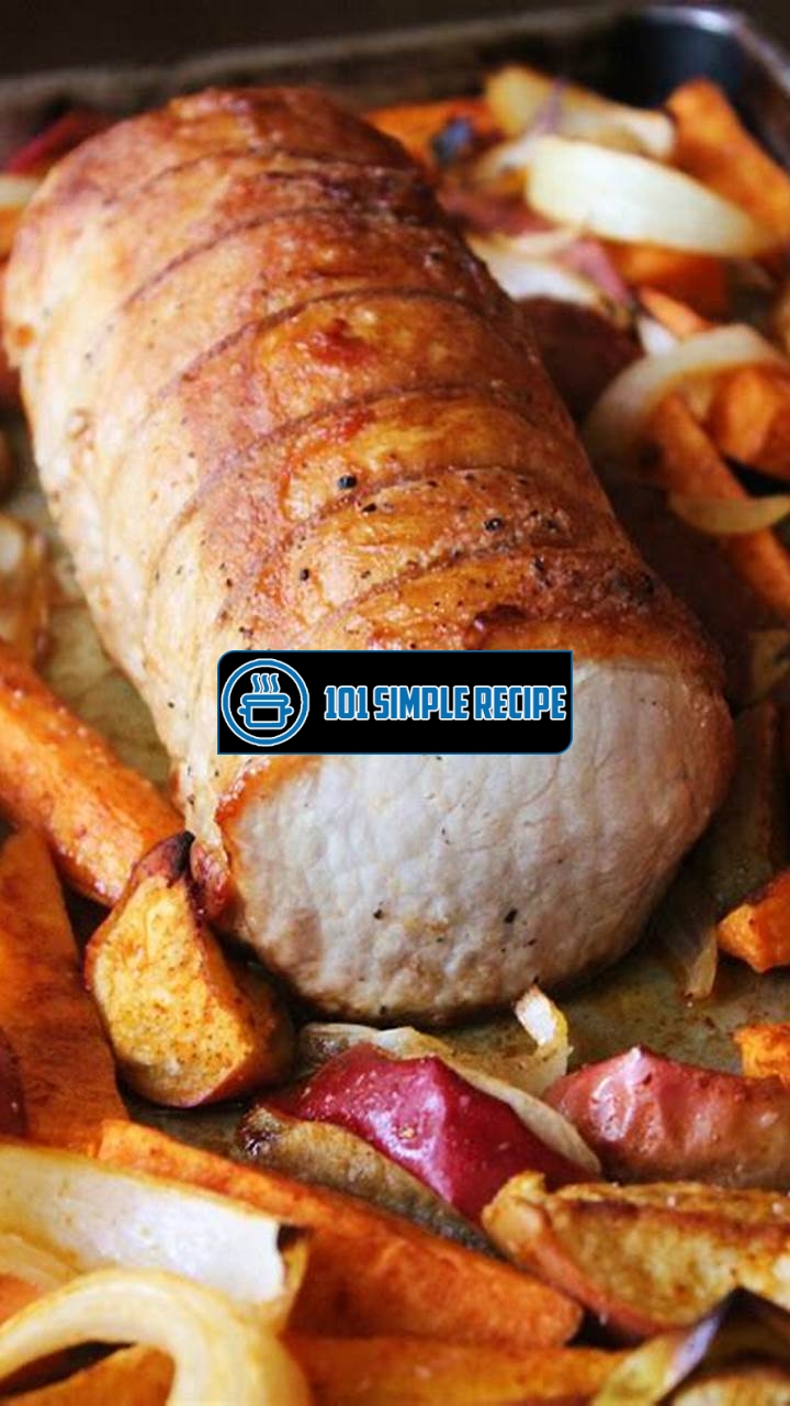 Deliciously Roasted Pork Loin with Potatoes | 101 Simple Recipe