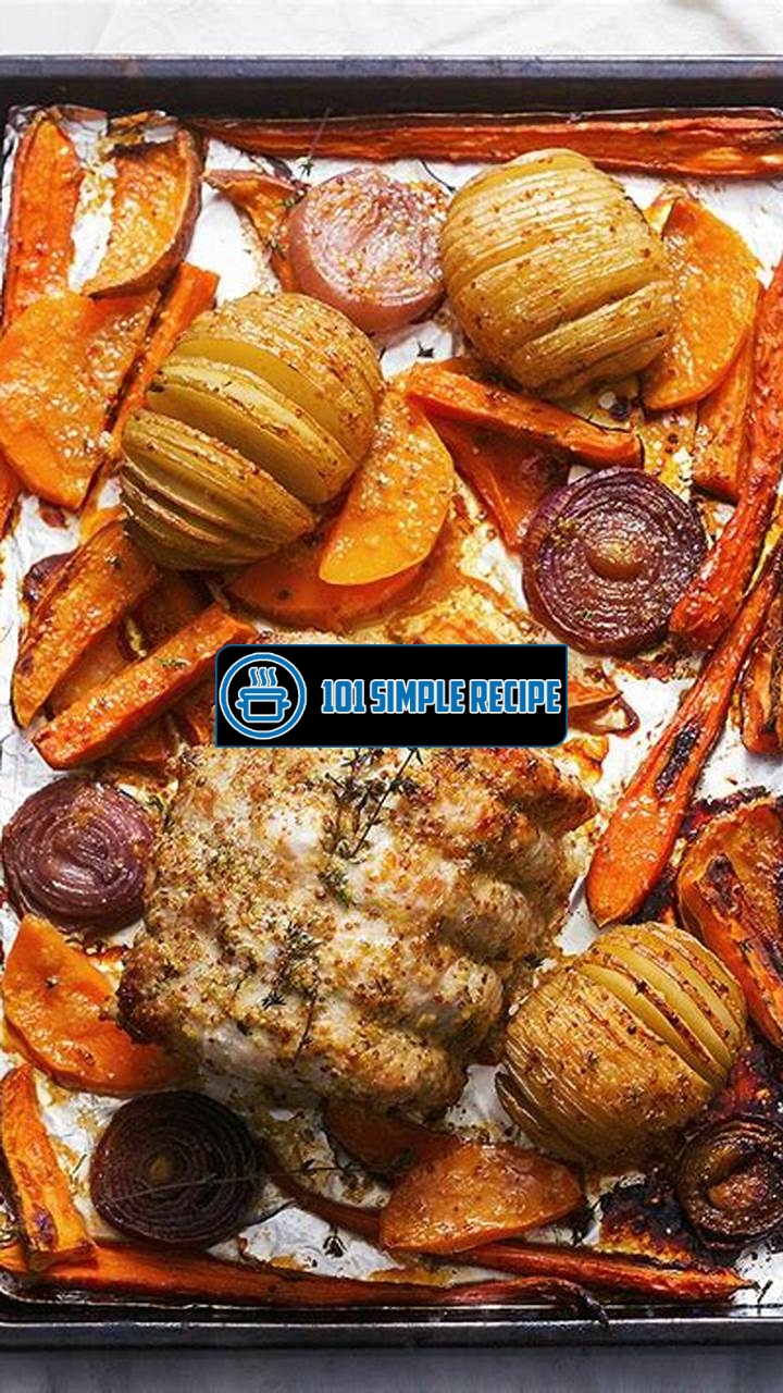 Delicious and Easy Pork Roast Sheet Pan Dinner | 101 Simple Recipe
