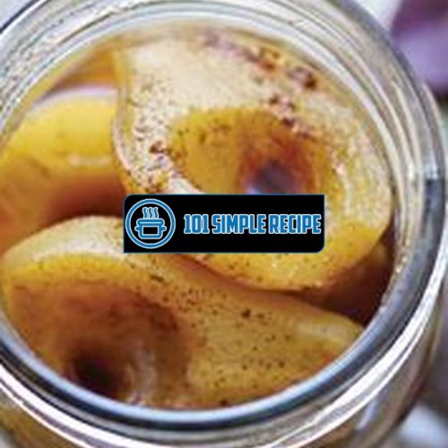 Delicious Preserved Pears Recipe in the UK | 101 Simple Recipe