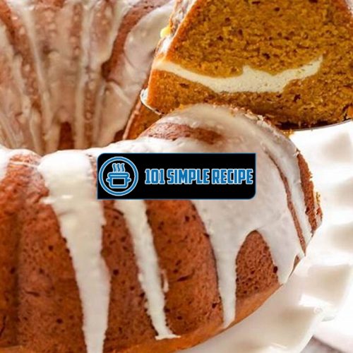 Indulge in the Deliciousness of Pumpkin Cream Cheese Bundt Cake | 101 Simple Recipe