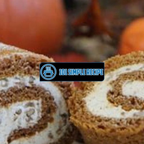 Deliciously Easy Pumpkin Roll Cake Recipe | 101 Simple Recipe