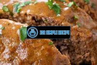 How to Make Delicious Meatloaf with Rich Brown Gravy | 101 Simple Recipe