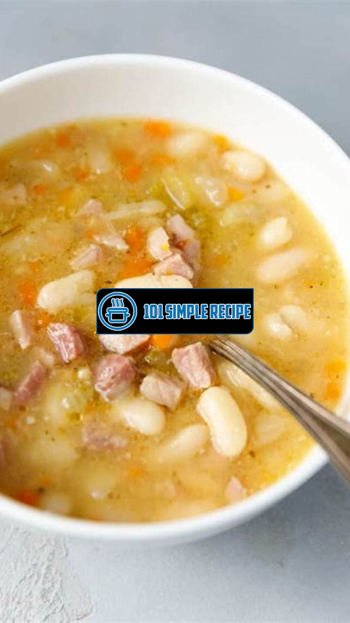How to Make a Delicious White Bean and Ham Soup | 101 Simple Recipe