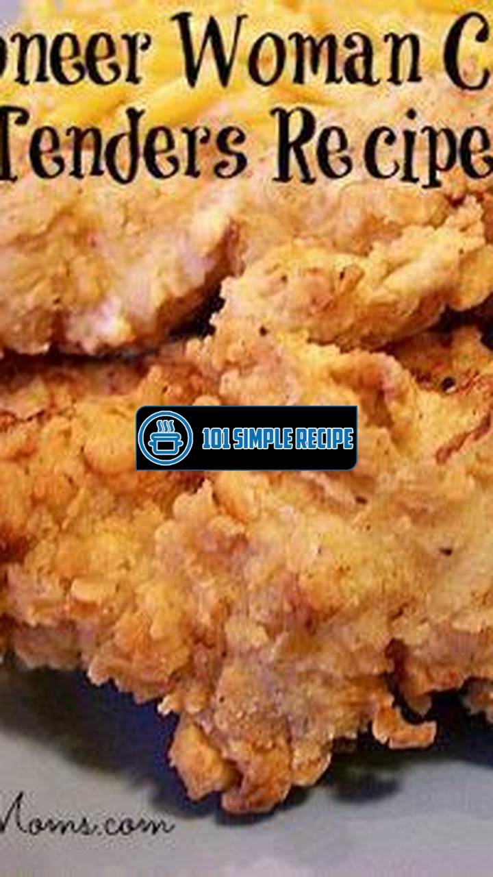 Deliciously Crunchy Chicken Tenders for Your Family | 101 Simple Recipe