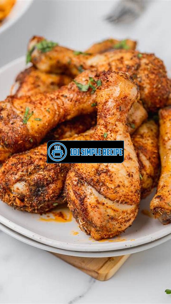 The Best Oven Baked Chicken Legs for an Easy Dinner | 101 Simple Recipe