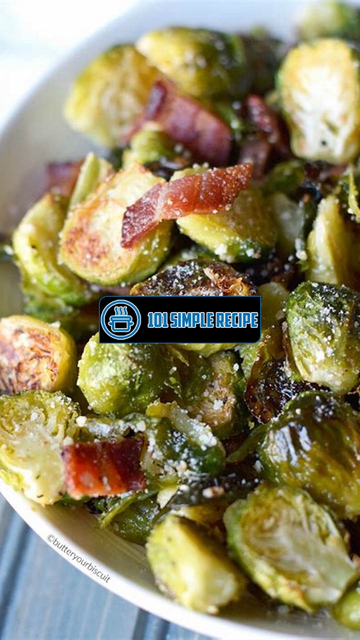 Irresistible Roasted Brussels Sprouts with Bacon Delight | 101 Simple Recipe