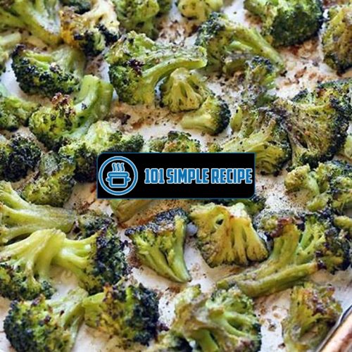 The Perfect Roasted Frozen Broccoli Recipe | 101 Simple Recipe
