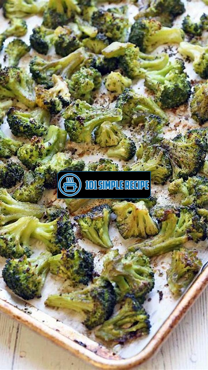 The Perfect Roasted Frozen Broccoli Recipe | 101 Simple Recipe