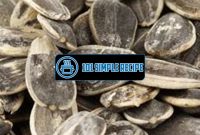 Discover the Irresistible Delight of Roasted Sunflower Seeds | 101 Simple Recipe
