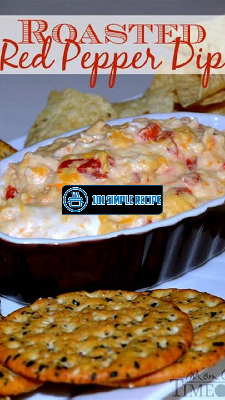 Savor the Flavor of Roasted Red Bell Pepper Dip | 101 Simple Recipe