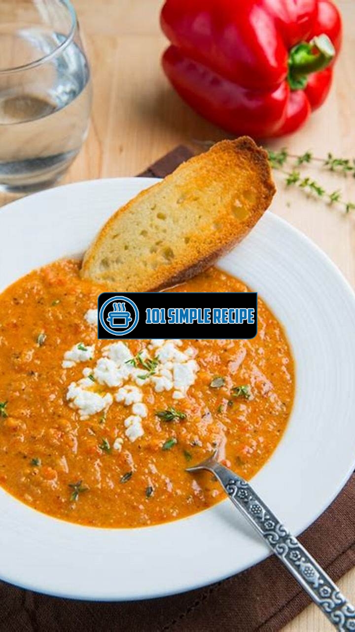 Delicious and Creamy Roasted Red Pepper Soup with Goat Cheese | 101 Simple Recipe