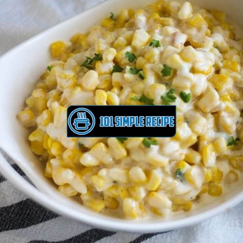 A Mouthwatering Creamed Corn Recipe You Must Try Today! | 101 Simple Recipe