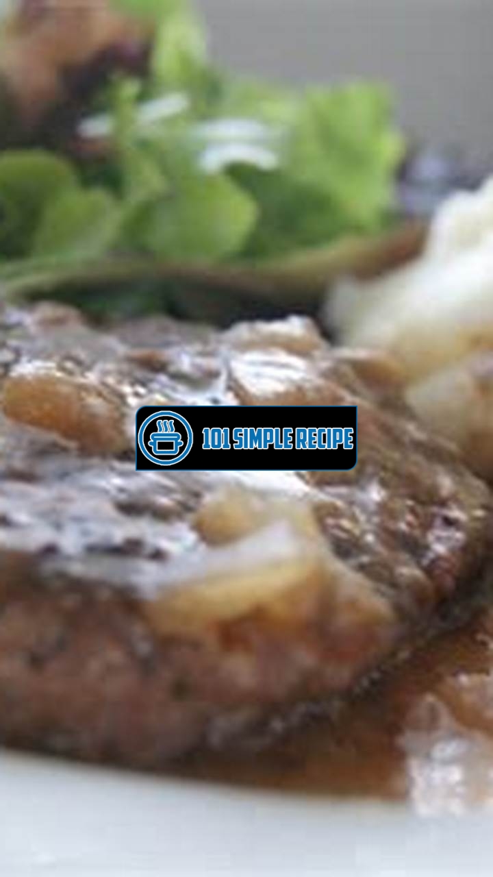 Enjoy a Healthier Option with Salisbury Steak | 101 Simple Recipe