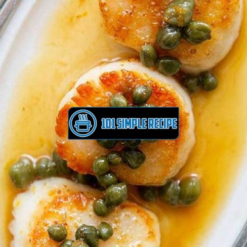 Seared Sea Scallops With Browned Butter Caper Sauce | 101 Simple Recipe