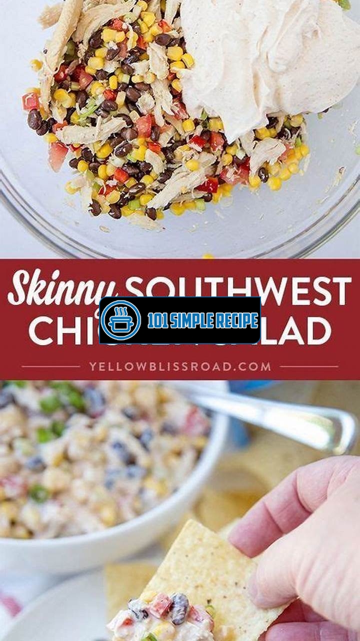 Discover the Irresistible Skinny Southwest Chicken Salad | 101 Simple Recipe