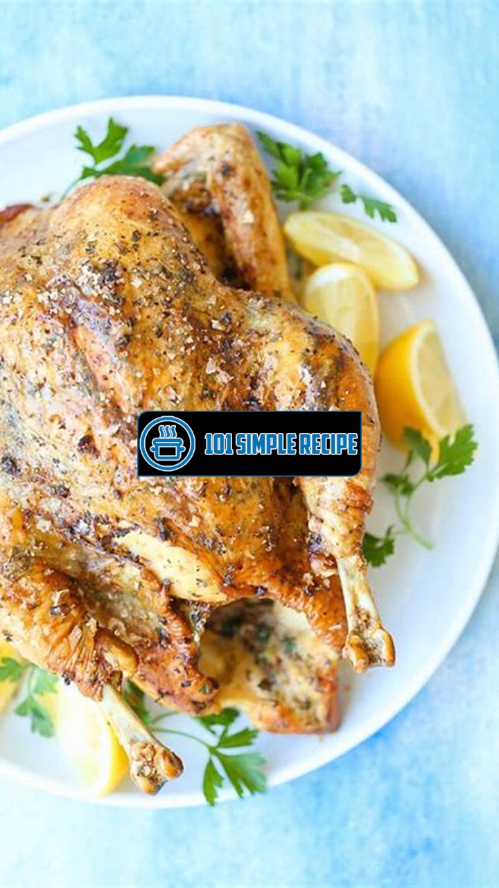 Aromatic Slow Roasted Lemon Herb Chicken | 101 Simple Recipe
