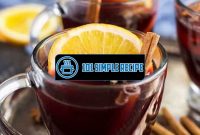 Warm Up Your Winter Nights with Spiced Mulled Wine | 101 Simple Recipe