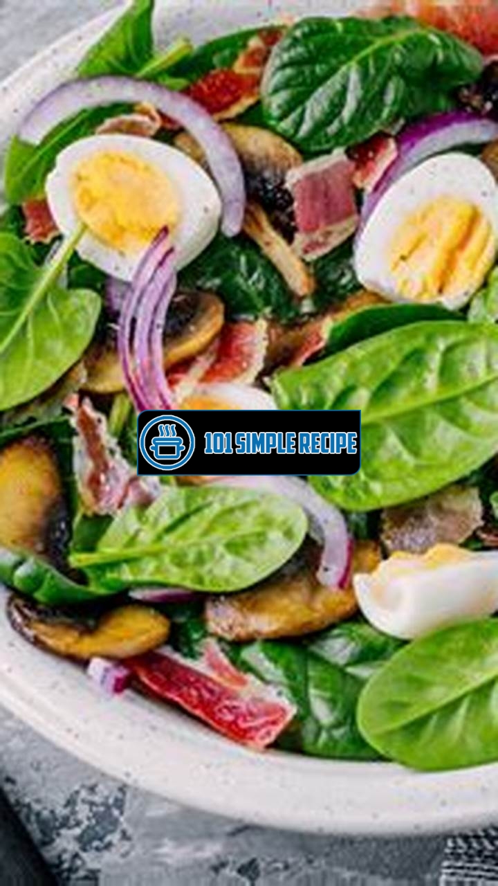 Delicious Spinach Salad Recipes with Bacon and Egg: A Nutritious Twist | 101 Simple Recipe