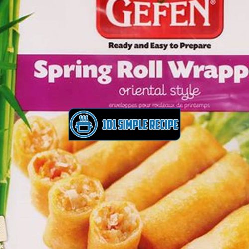 Delicious and Crispy Spring Roll Wrappers for Every Occasion | 101 Simple Recipe