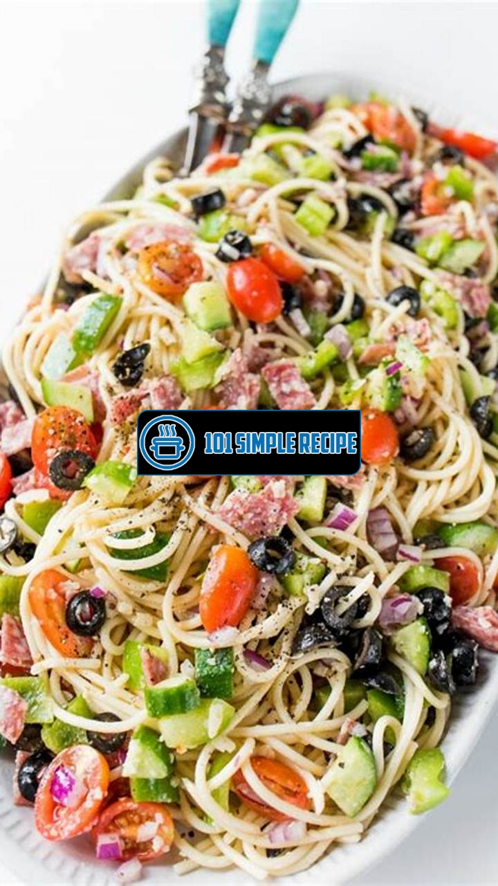 Delicious Summer Italian Spaghetti Salad Recipe | 101 Simple Recipe