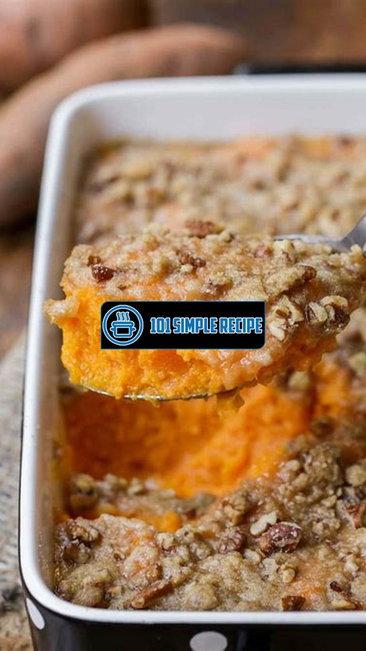 Delicious Sweet Potato Casserole Recipe for Fall | 101 Simple Recipe