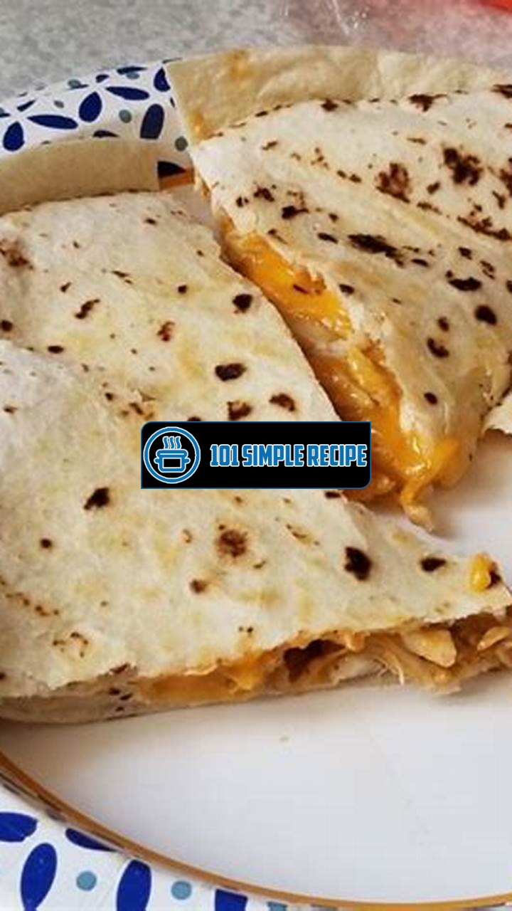Recreate Taco Bell's Quesadilla with This Copycat Recipe | 101 Simple Recipe