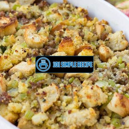 Delicious Thanksgiving Stuffing with Sausage and Apples | 101 Simple Recipe