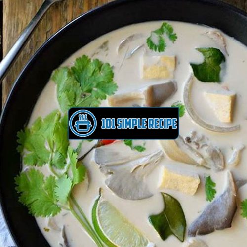 Discover the Flavors of Tom Kha Gai Vegan Soup | 101 Simple Recipe