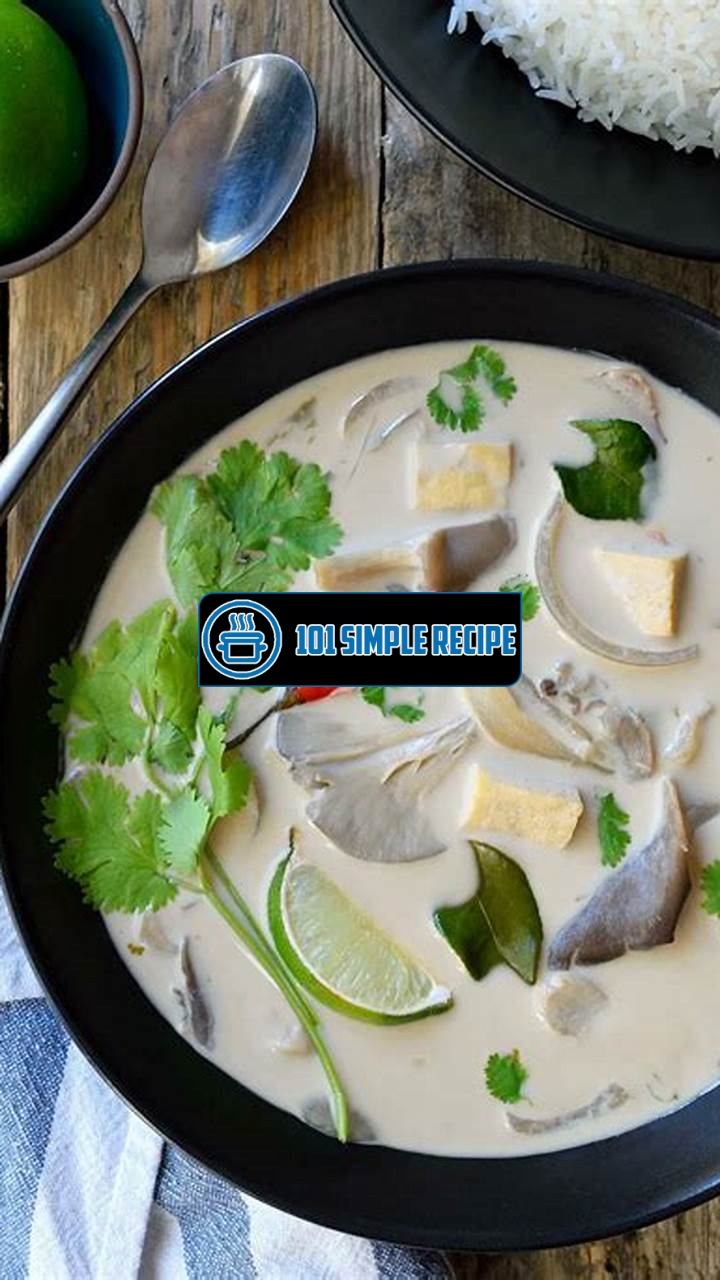 Discover the Flavors of Tom Kha Gai Vegan Soup | 101 Simple Recipe