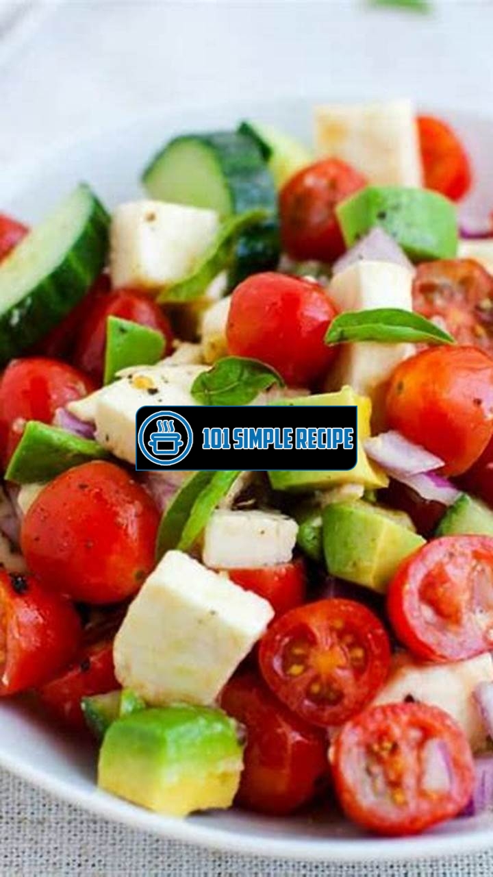 Delicious Tomato Cucumber Mozzarella Avocado Salad | 101 Simple Recipe