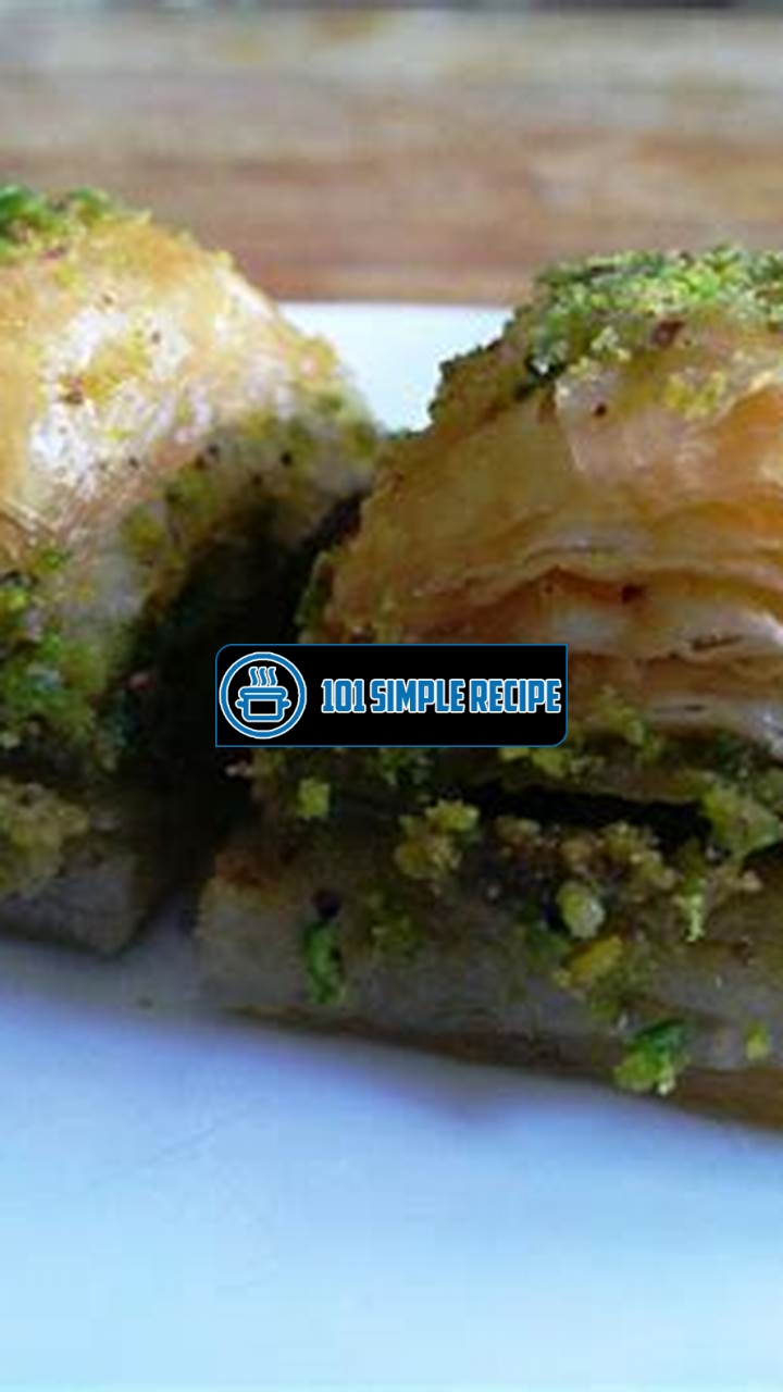 Delicious Turkish Pistachio Baklava Recipe | 101 Simple Recipe
