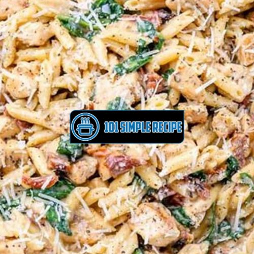 A Healthy Twist on Tuscan Chicken Pasta | 101 Simple Recipe