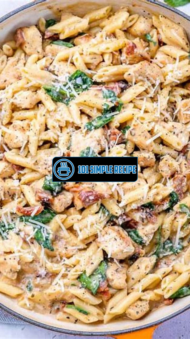 A Healthy Twist on Tuscan Chicken Pasta | 101 Simple Recipe