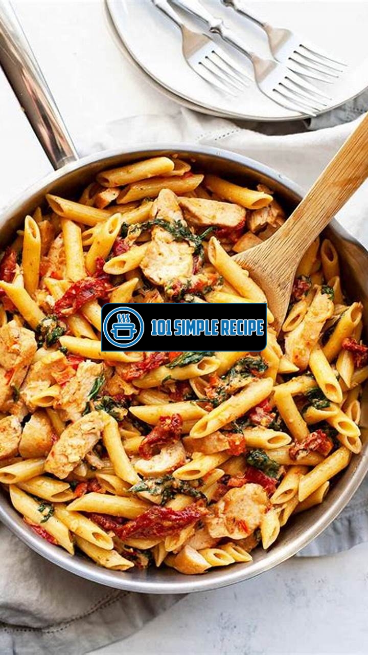 Indulge in Mouthwatering Tuscan Chicken Pasta | 101 Simple Recipe