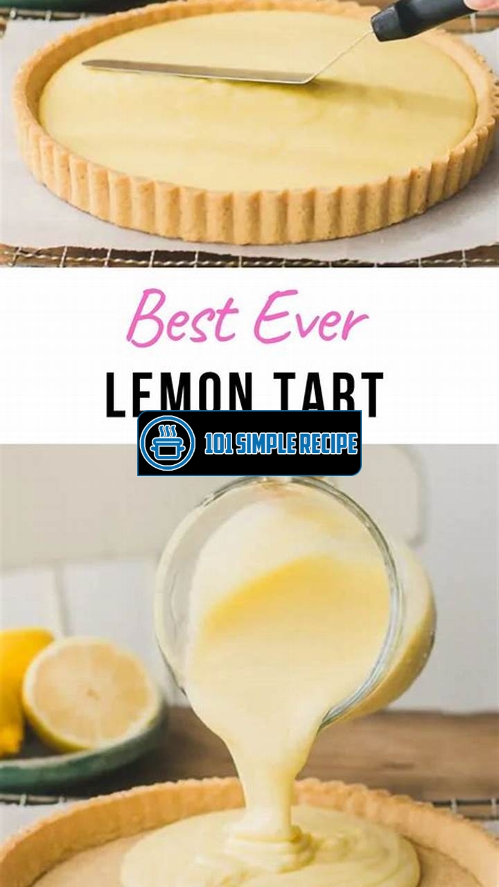 A Classic Lemon Tart Recipe for Your Perfect Dessert | 101 Simple Recipe