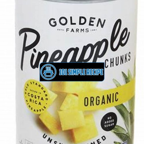 Explore the Tart and Natural Flavor of Unsweetened Pineapple Chunks | 101 Simple Recipe
