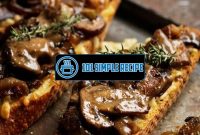 Delicious Vegan Mushroom Crostini Recipe Bursting with Flavor | 101 Simple Recipe