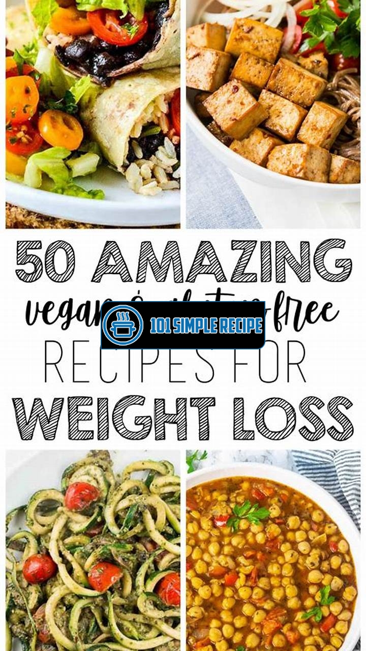 Easy Vegan Recipes for Effective Weight Loss | 101 Simple Recipe