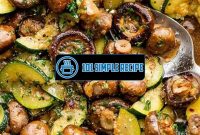 Delicious Vegan Zucchini and Mushroom Recipes | 101 Simple Recipe