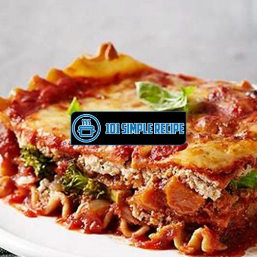 The Best Vegetarian Lasagna Recipe for Delicious Family Dinners | 101 Simple Recipe