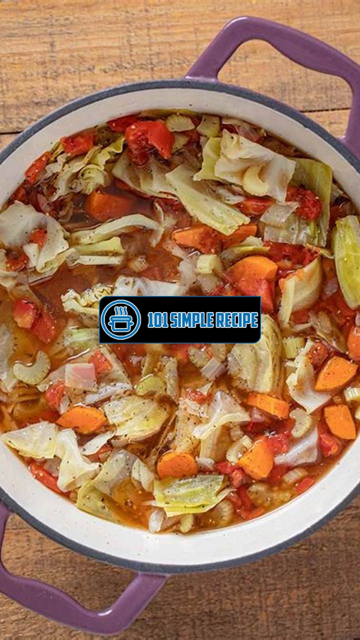 Delicious Cabbage Soup Recipes for Effective Weight Loss | 101 Simple Recipe