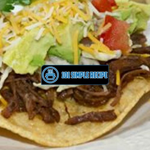 Discover the Delicious Creation of Tostadas | 101 Simple Recipe