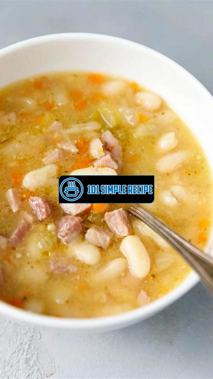 Delicious White Bean with Ham Soup Recipe | 101 Simple Recipe