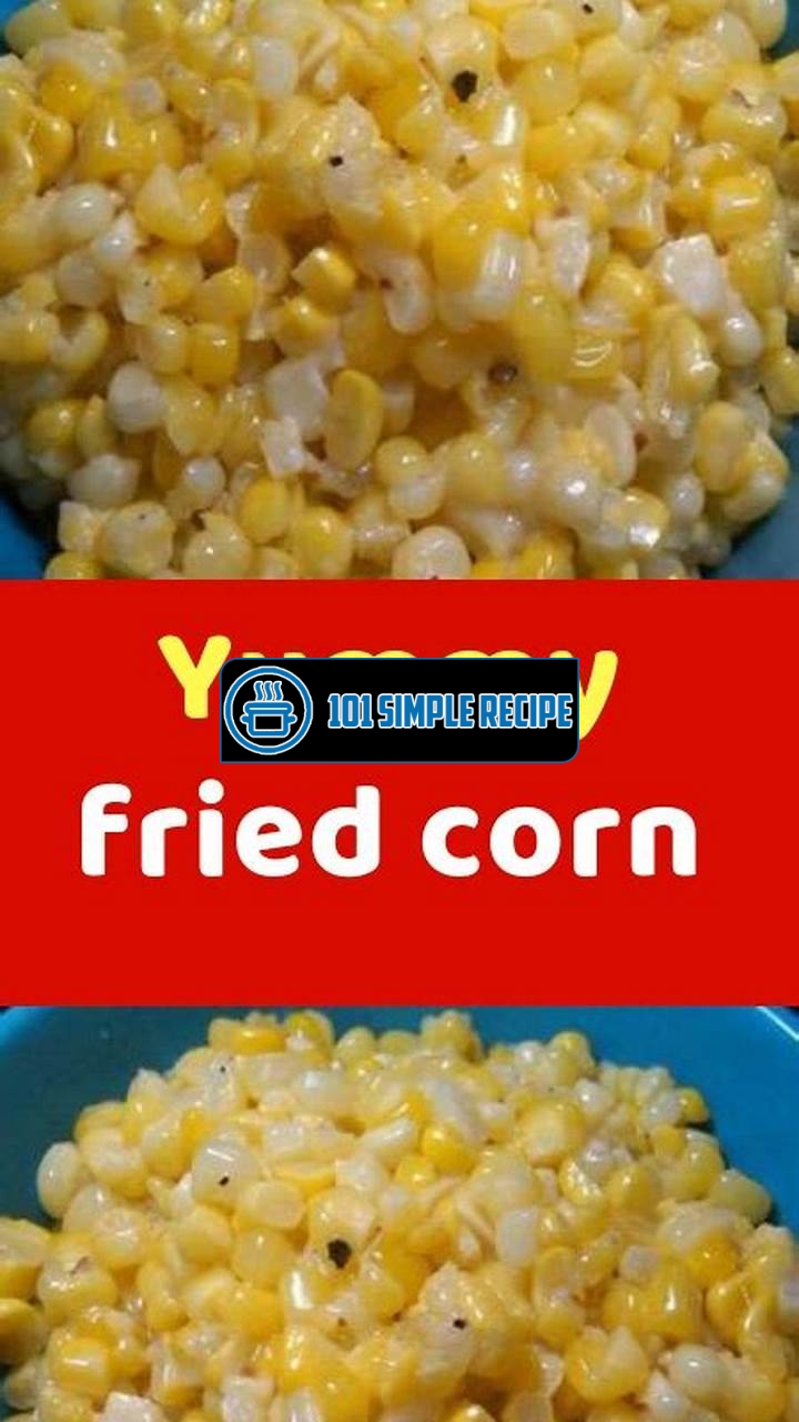 Crispy Fried Corn | 101 Simple Recipe